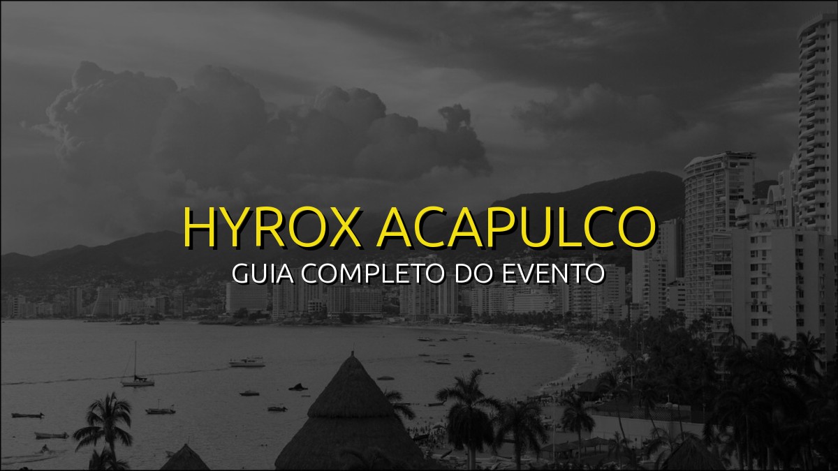 HYROX Acapulco (Set) 2026: Data, Local e Como se Preparar!