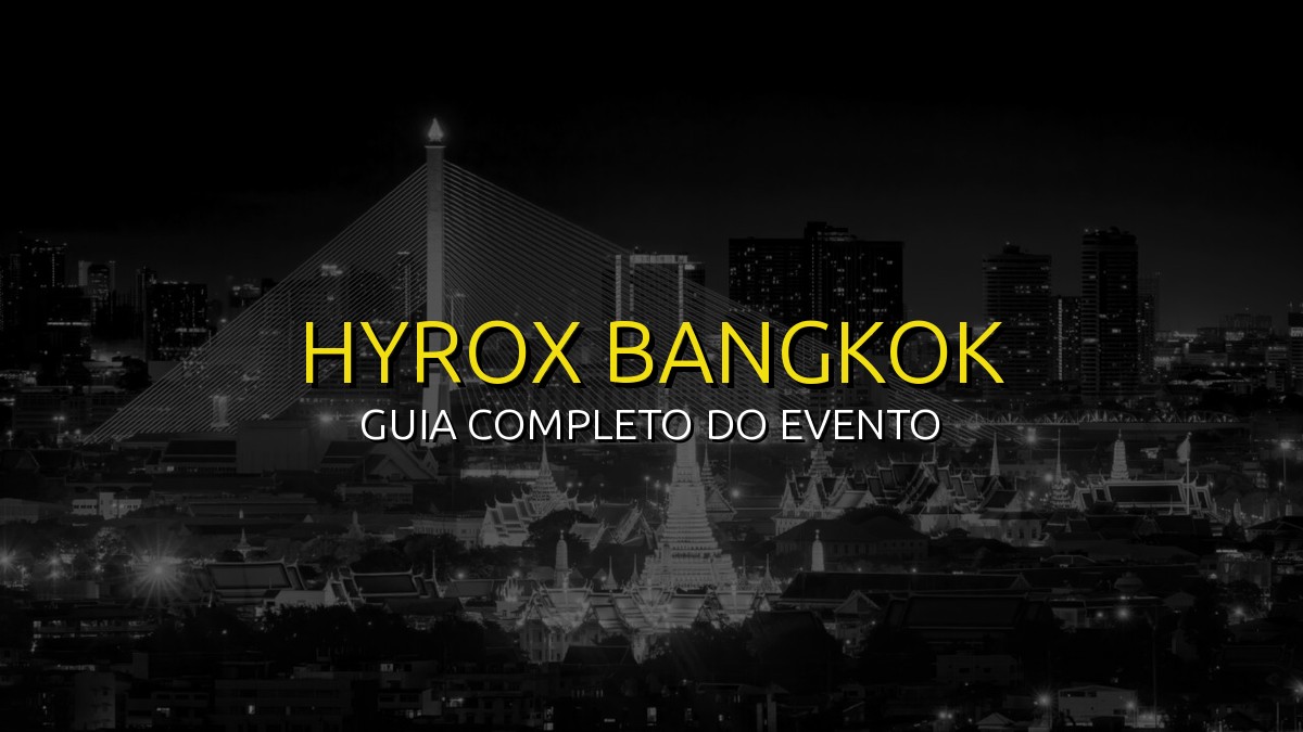 HYROX Bangkok (Mar) 2026: Data, Local e Como se Preparar!