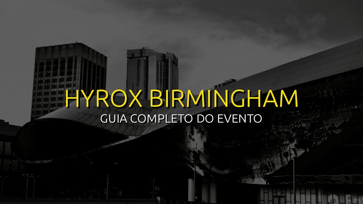 HYROX Birmingham (Out) 2026: Data, Local e Como se Preparar!
