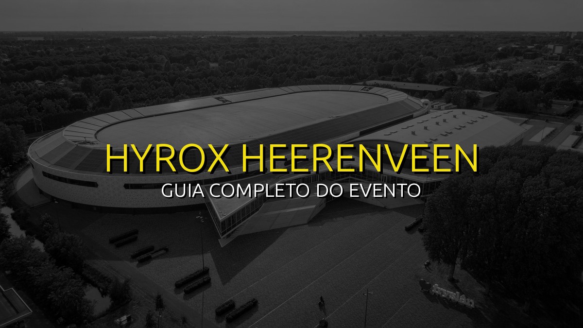 HYROX Heerenveen (Mai) 2026: Data, Local e Como se Preparar!