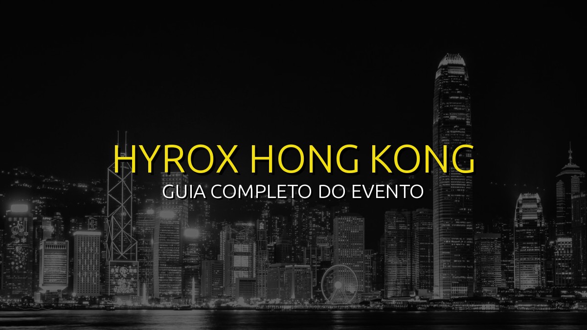 HYROX Hong Kong (Mai) 2026: Data, Local e Como se Preparar!