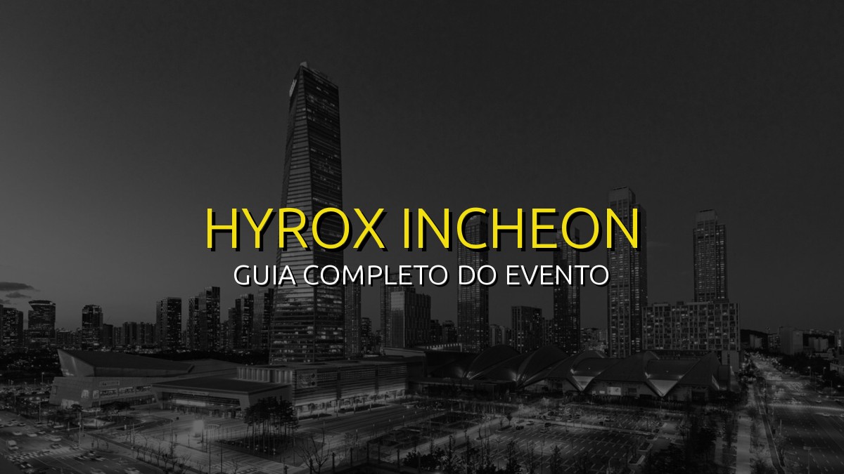 HYROX Incheon (Mai) 2026: Data, Local e Como se Preparar!