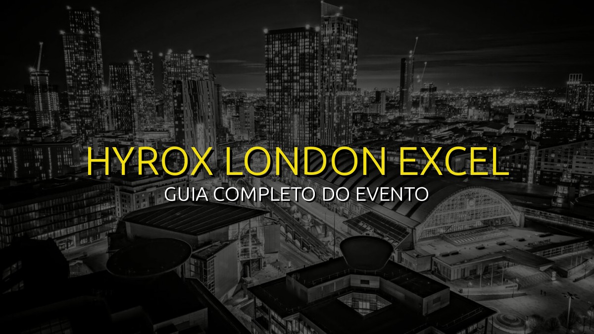 HYROX London ExCel (Dez) 2026: Data, Local e Como se Preparar!