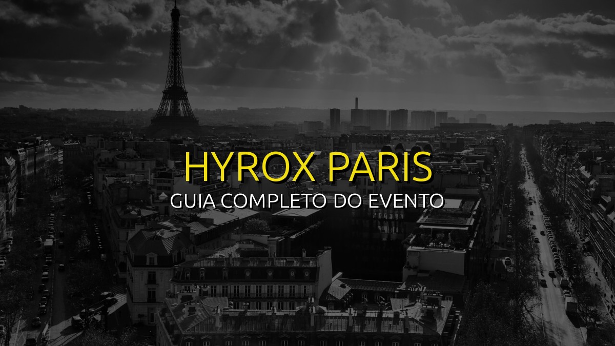 HYROX PARIS (Dez) 2026: Data, Local e Como se Preparar!