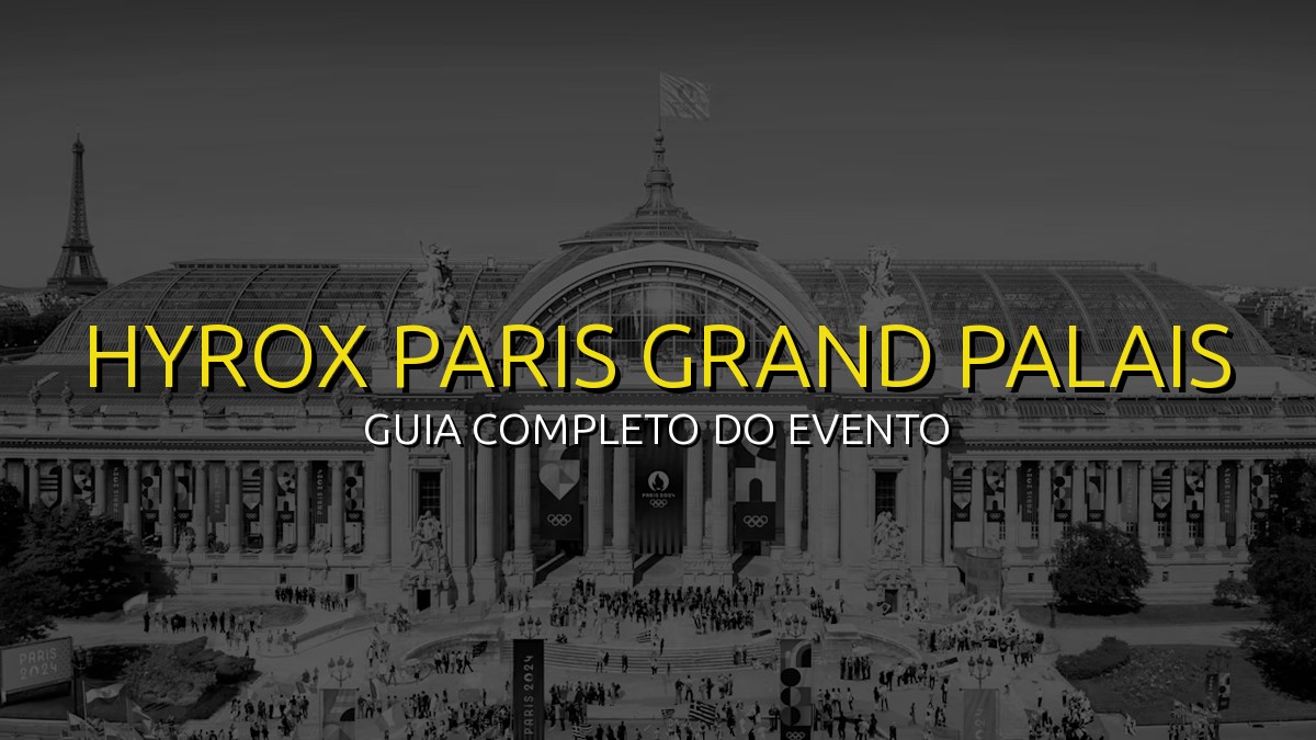 HYROX PARIS GRAND PALAIS (Abr) 2026: Data, Local e Como se Preparar!