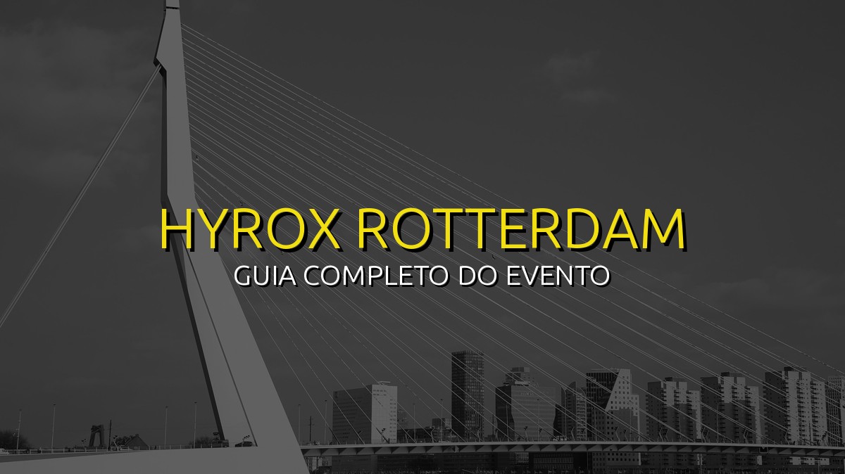 HYROX Rotterdam (Abr) 2026: Data, Local e Como se Preparar!
