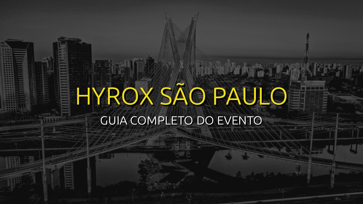 HYROX São Paulo 2026: Data, Local e Como se Preparar!