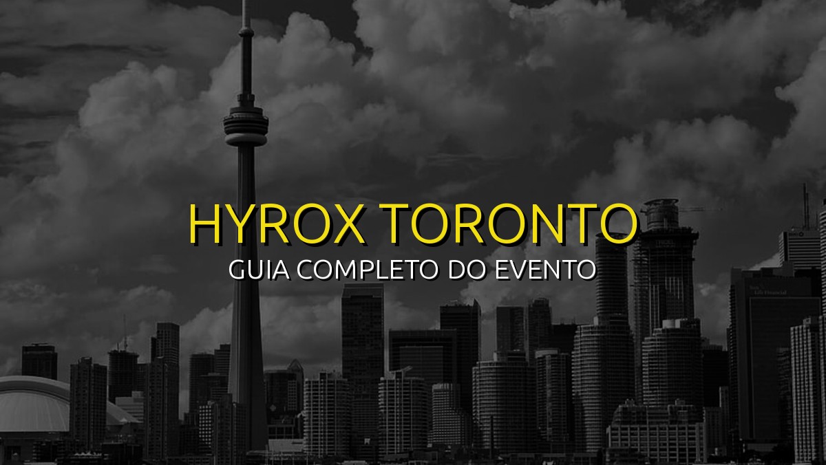 HYROX Toronto (Out) 2026: Data, Local e Como se Preparar!