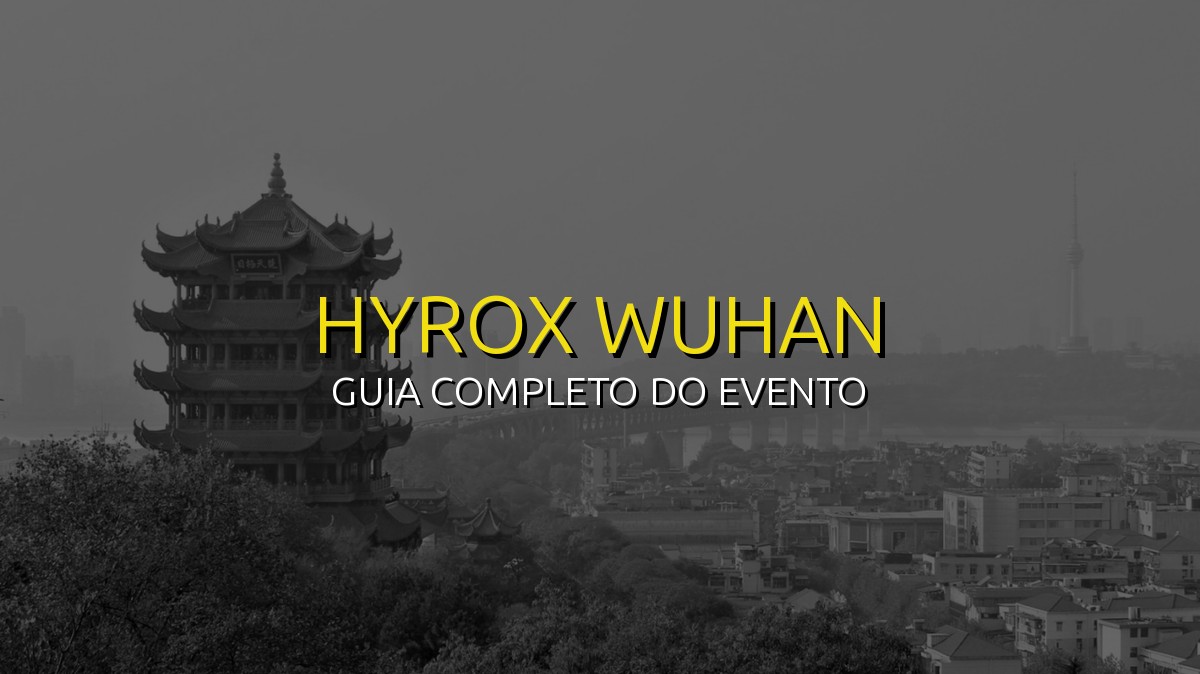 HYROX Wuhan (Abr) 2026: Data, Local e Como se Preparar!