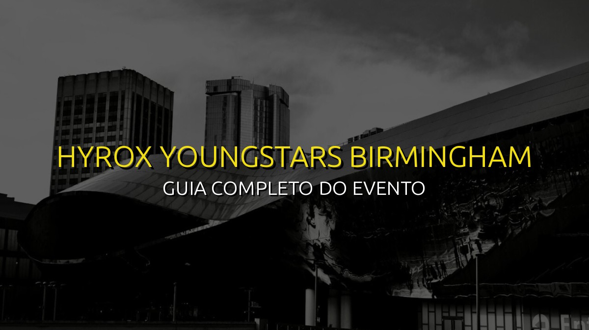 HYROX Youngstars Birmingham (Out) 2026: Data, Local e Como se Preparar!