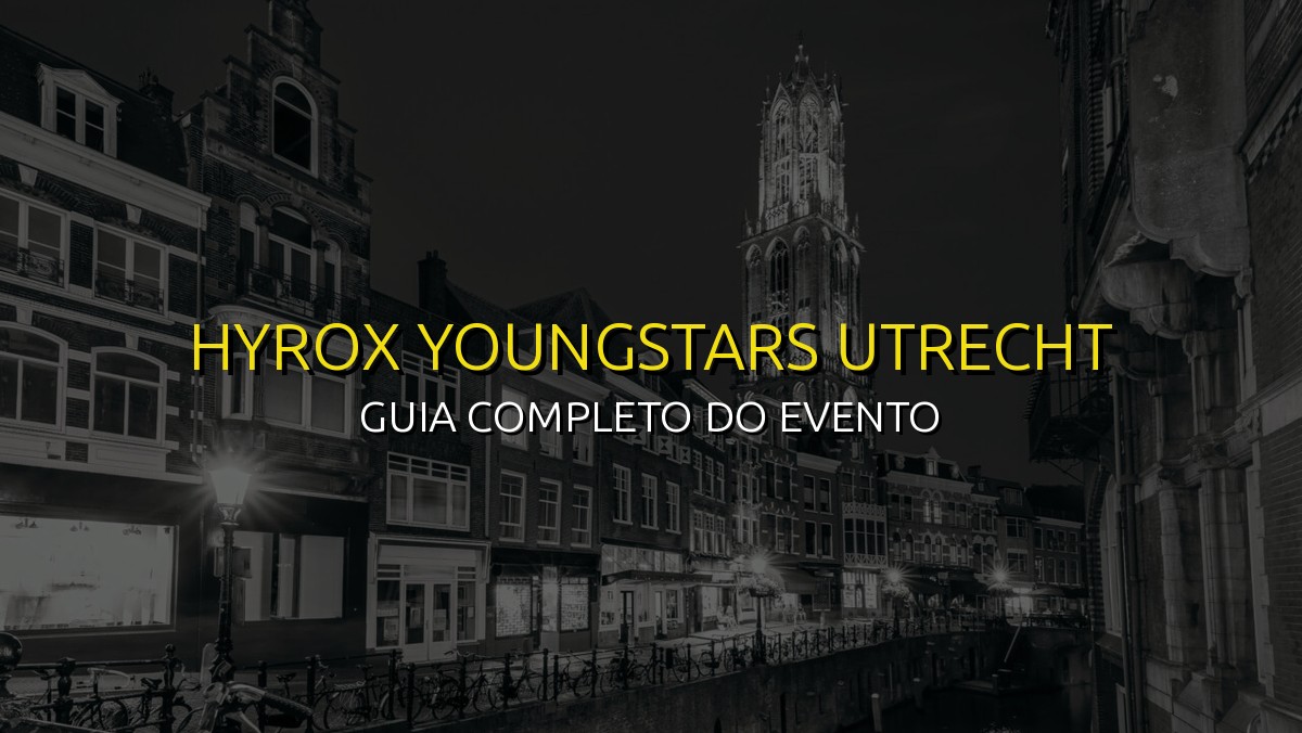 HYROX Youngstars Utrecht (Nov) 2026: Data, Local e Como se Preparar!