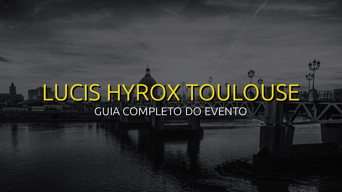 LUCIS HYROX TOULOUSE (Mar) 2026: Data, Local e Como se Preparar!