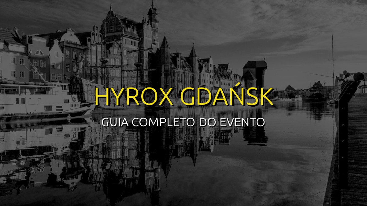 HYROX Gdańsk 2026: Guia Completo para Brasileiros