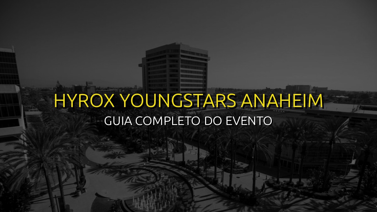 HYROX Youngstars Anaheim 2026: Guia Definitivo de Preparação