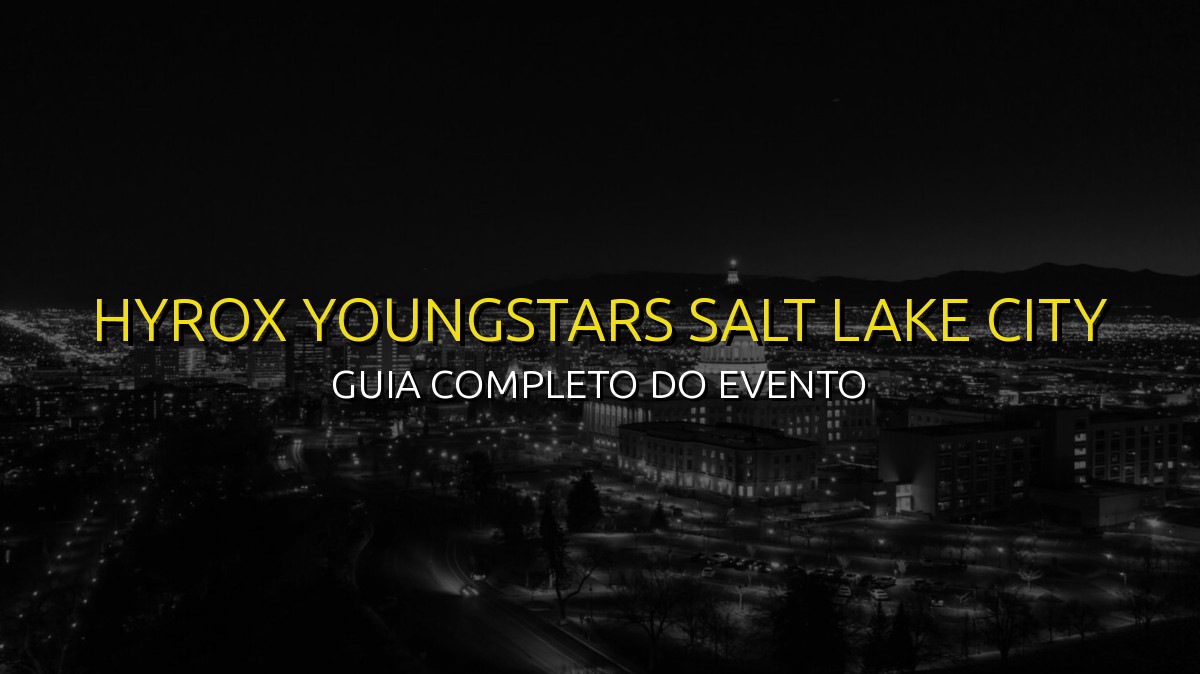 HYROX Youngstars Salt Lake City 2026: Preparação Completa